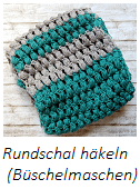 Anleitung Rundschal mit Büschelmaschen häkeln 